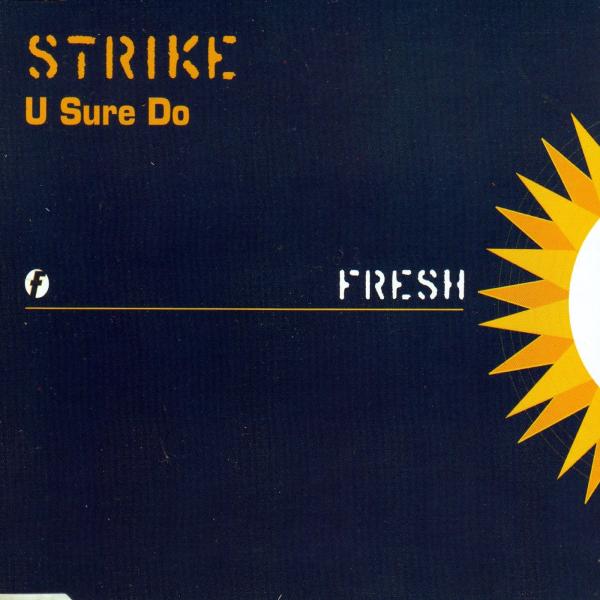 U Sure Do by Strike at Frisk Radio - Your Destination for Dance
