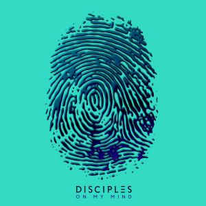 On My Mind by Disciples at Frisk Radio - Your Destination for Dance