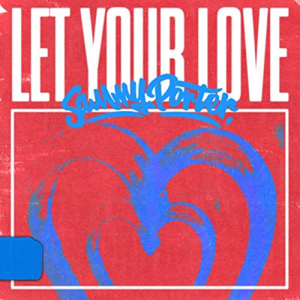 Let Your Love by Sammy Porter at Frisk Radio - Your Destination for Dance
