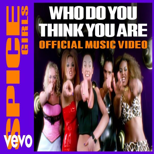 Who Do You Think You Are by Spice Girls at Frisk Radio - Your Destination for Dance