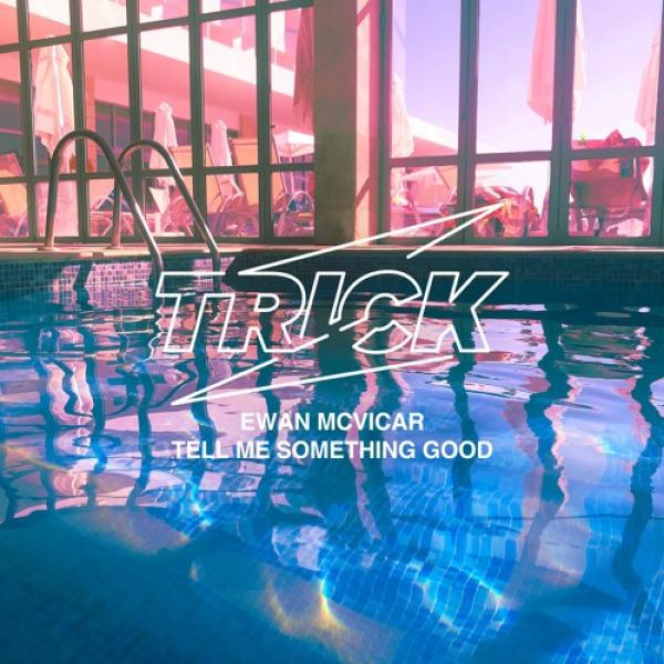 Tell Me Something Good by Ewan McVicar at Frisk Radio - Your Destination for Dance