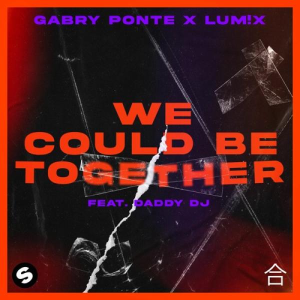 We Could Be Together by Gabry Ponte & LUM!X at Frisk Radio - Your Destination for Dance