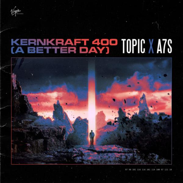 Topic & A7S by Kernkraft 400 (A Better Day) at Frisk Radio - Your Destination for Dance
