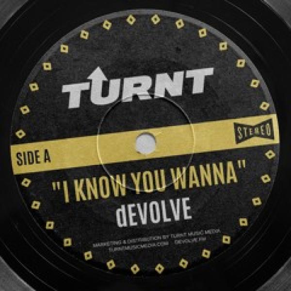 I Know You Wanna by dEVOLVE at Frisk Radio - Your Destination for Dance