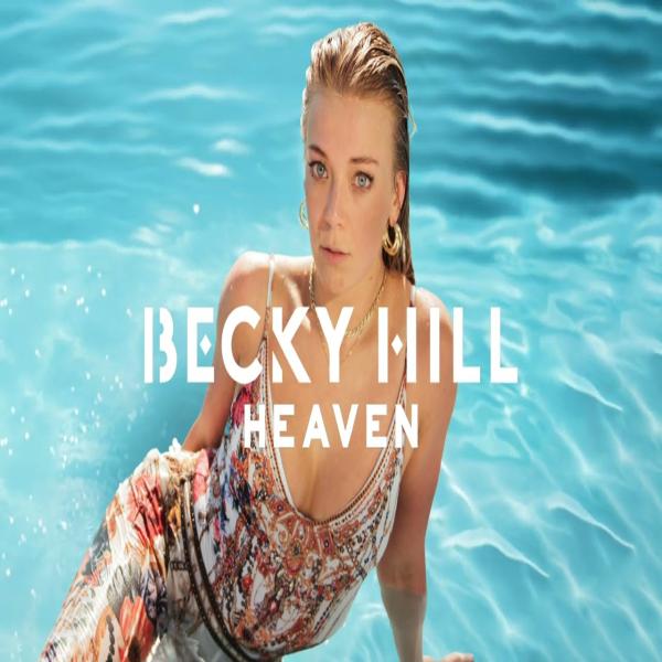 Heaven by Becky Hill at Frisk Radio - Your Destination for Dance