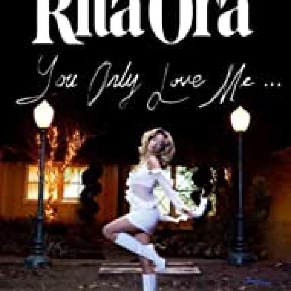 You Only Love Me by Rita Ora at Frisk Radio - Your Destination for Dance