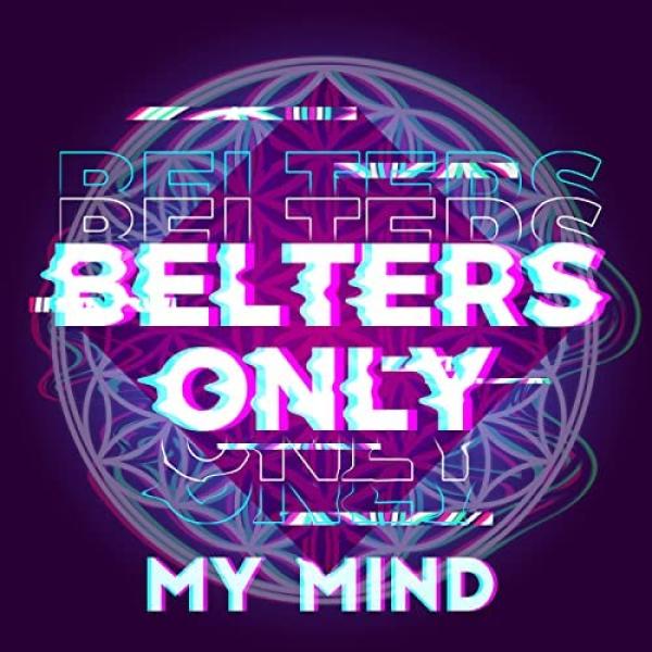 My Mind by Belters Only at Frisk Radio - Your Destination for Dance