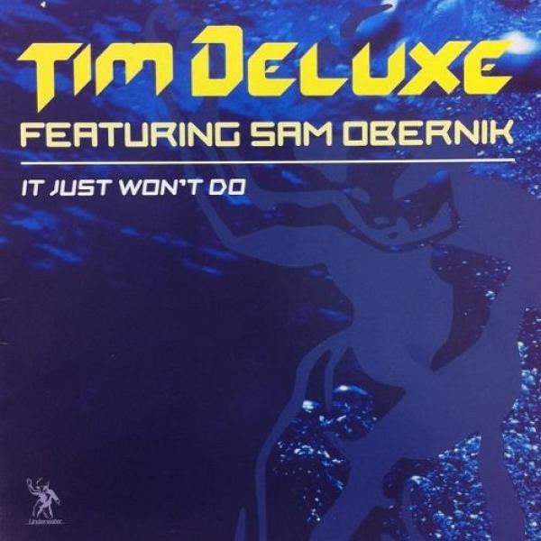 It Just Won't Do by Tim Deluxe ft Sam Obernik at Frisk Radio - Your Destination for Dance