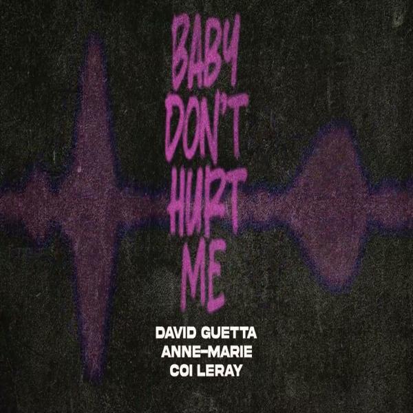 Baby Dont Hurt Me  by David Guetta Anne Marie & Coi Leray at Frisk Radio - Your Destination for Dance
