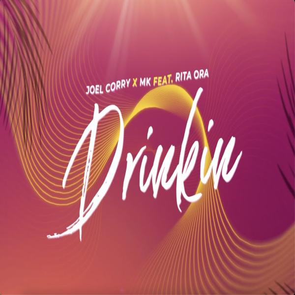 Drinkin' by Joel Corry x MK ft Rita Ora  at Frisk Radio - Your Destination for Dance