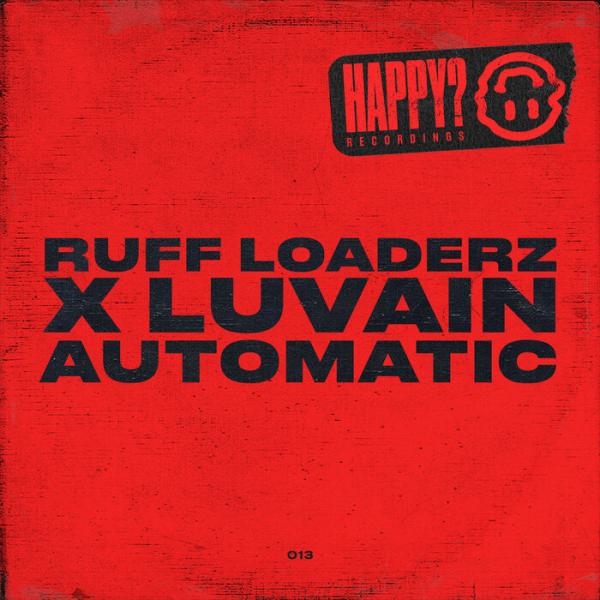 Automatic by Ruff Loaderz & Luvain at Frisk Radio - Your Destination for Dance
