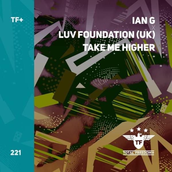 Take Me Higher by Ian G x Luv Foundation (UK) at Frisk Radio - Your Destination for Dance