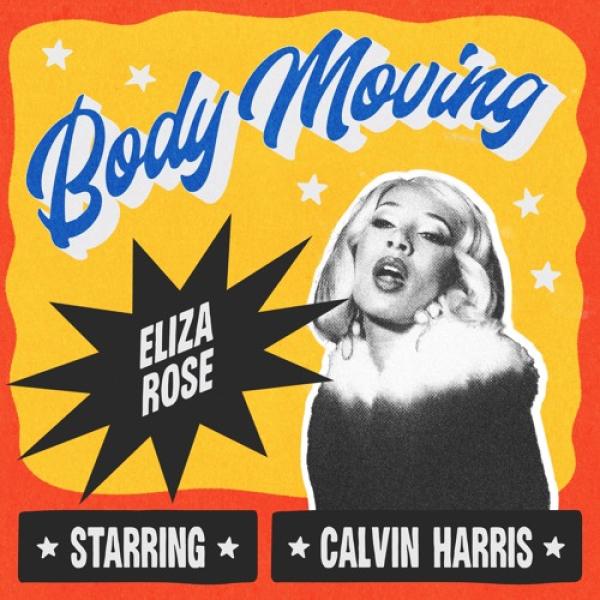 Body Moving by Eliza Rose x Calvin Harris at Frisk Radio - Your Destination for Dance