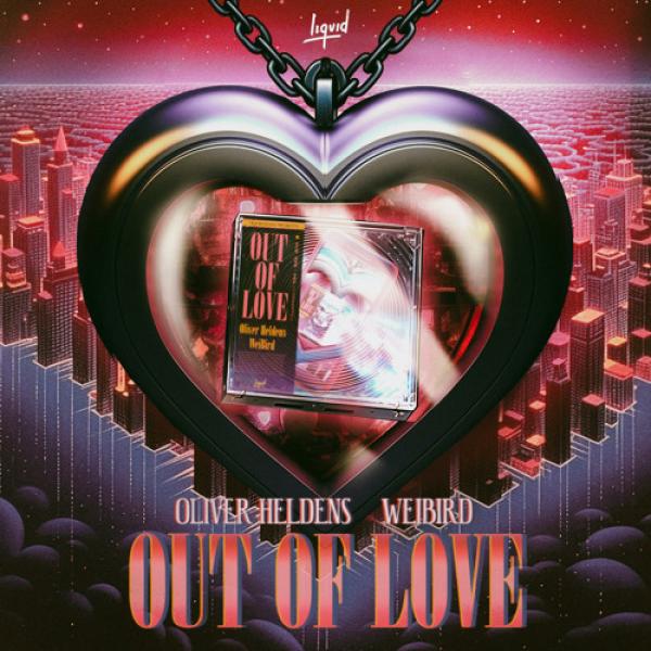 Out of Love  by Oliver Heldens & Weibird at Frisk Radio - Your Destination for Dance