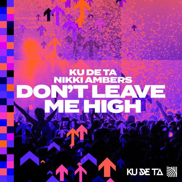 Don't Leave Me High  by Ku De Ta & Nikki Ambers at Frisk Radio - Your Destination for Dance