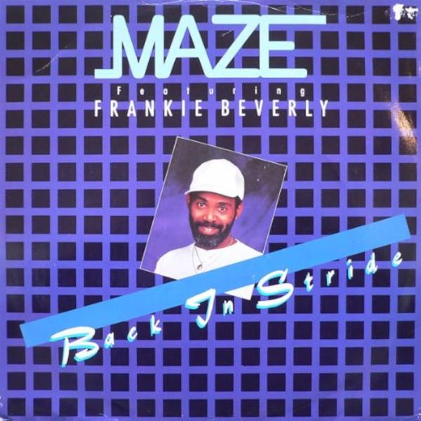 Back In Stride by Maze Featuring Frankie Beverly at Frisk Radio - Your Destination for Dance