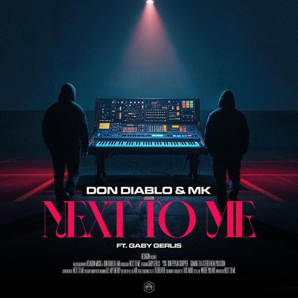 Next To Me by Don Diablo & MK at Frisk Radio - Your Destination for Dance