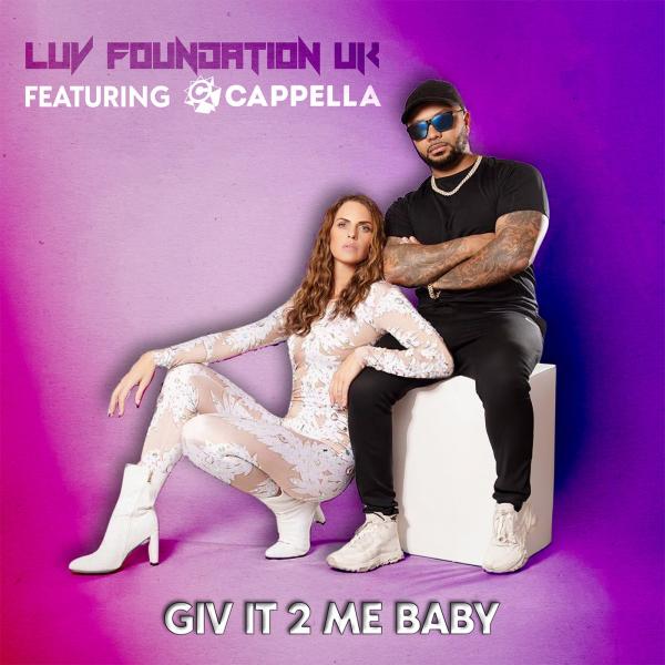 Giv It 2 Me Baby by Luv Foundation (UK) feat. Cappella at Frisk Radio - Your Destination for Dance