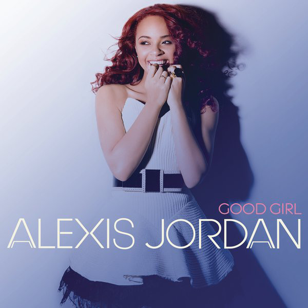 Good Girl by Alexis Jordan at Frisk Radio - Your Destination for Dance